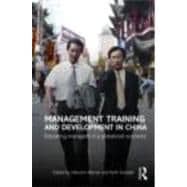 Management Training and Development in China: Educating Managers in a Globalized Economy