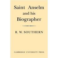 Saint Anselm and his Biographer: A Study of Monastic Life and Thought 1059â€“c.1130