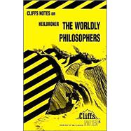 CliffsNotes<sup><small>TM</small></sup> on Heilbroner's The Worldly Philosophers, 6th Edition