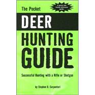 The Pocket Deer Hunting Guide: Successful Hunting With a Rife or Shotgun
