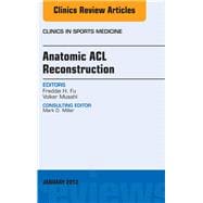 Anatomic Acl Reconstruction: An Issue of Clinics in Sports Medicine