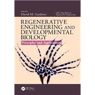 Regenerative Engineering and Developmental Biology: Principles and Applications