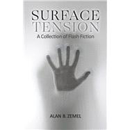 Surface Tension A Collection of Flash Fiction