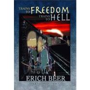 Trains to Freedom, Trains to Hell