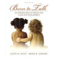 Born to Talk : An Introduction to Speech and Language Development