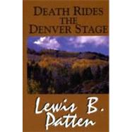 Death Rides the Denver Stage: A Western Story
