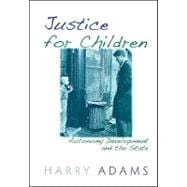 Justice For Children: Autonomy Development and the State