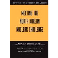 Meeting the North Korean Nuclear Challenge: Report of an Independent Task Force