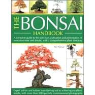 The Bonsai Handbook A Complete Guide To The Techniques, Design, Care And Cultivation Of Miniature Trees And Shrubs