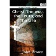 Christ the Way, the Truth, and the Life