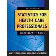 Statistics for Health Care Professionals : Working with Excel
