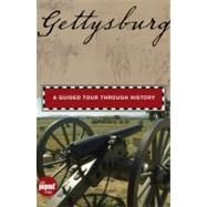 Gettysburg : A Guided Tour Through History
