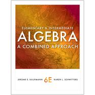 Elementary and Intermediate Algebra: A Combined Approach, 6th Edition