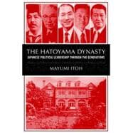 The Hatoyama Dynasty Japanese Political Leadership Through the Generations