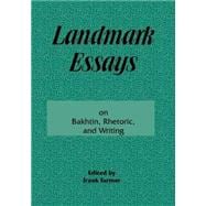 Landmark Essays on Bakhtin, Rhetoric, and Writing: Volume 13