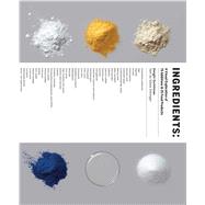 Ingredients A Visual Exploration of 75 Additives & 25 Food Products