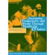 Increasing Productivity and Profit through Health and Safety: The Financial Returns from a Safe Working Environment
