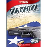 Gun Control (Cornerstones of Freedom: Third Series) (Library Edition)