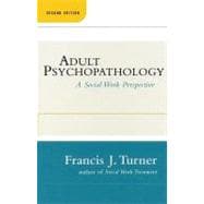 Adult Psychopathology, Second Edition; A Social Work Perspective