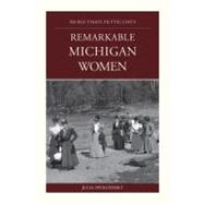 More Than Petticoats: Remarkable Michigan Women
