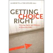 Getting Choice Right Ensuring Equity and Efficiency in Education Policy