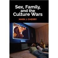 Sex, Family, and the Culture Wars