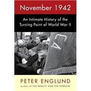November 1942 An Intimate History of the Turning Point of World War II,9781524733315