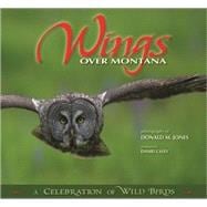 Wings over Montana: A Celebration of Wild Birds