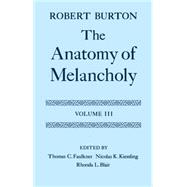 The Anatomy of Melancholy Volume III: Text