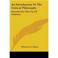 An Introduction To The Critical Philosophy: Intended for the Use of Students