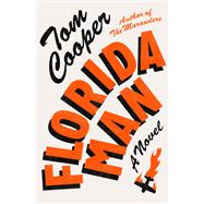 Florida Man A Novel