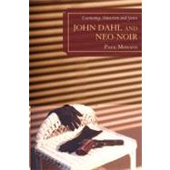 John Dahl and Neo-Noir Examining Auteurism and Genre