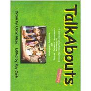TalkAbouts 72 Everyday Situations Illustrated to Stimulate Conversation, Listening, Writing, and Vocabulary Development