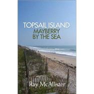 Topsail Island : Mayberry by the Sea