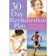 30-Day Revitalization Plan Total Rejuvenation for Body and Mind