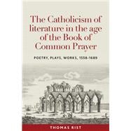 The Catholicism of literature in the age of the Book of Common Prayer