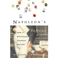 Napoleon's Buttons : 17 Molecules Changed History