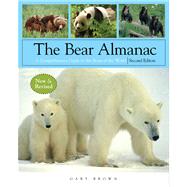 The Bear Almanac, 2nd A Comprehensive Guide to the Bears of the World