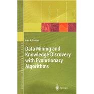 Data Mining and Knowledge Discovery With Evolutionary Algorithms