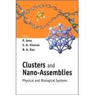 Clusters and Nano-Assemblies : Physical and Biological Systems