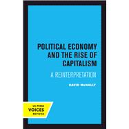 Political Economy and the Rise of Capitalism