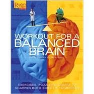 Workout for a Balanced Brain: Exercises, Puzzles & Games to Sharpen Both Sides of Your Brain