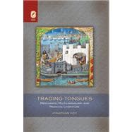 Trading Tongues: Merchants, Multilingualism, and Medieval Literature