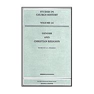 Gender and Christian Religion: Papers Read at the 1996 Summer Meeting and the 1997 Winter Meeting of the Ecclesiastical History Society