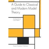 A Guide to Classical and Modern Model Theory