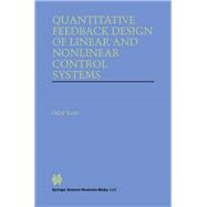 Quantitative Feedback Design of Linear and Nonlinear Control Systems