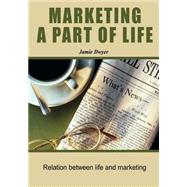 Marketing a Part of Life