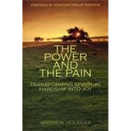 The Power and the Pain Transforming Spiritual Hardship into Joy