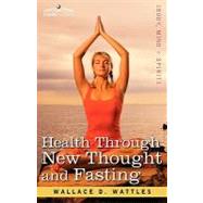 Health Through New Thought and Fasting