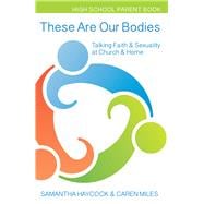 These Are Our Bodies for High School Parent Book